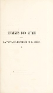 Souvenirs d'un voyage dans la Tartarie et le Thibet, pendant les années 1844, 1845 et 1846