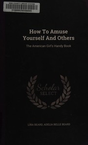 How to amuse yourself and others