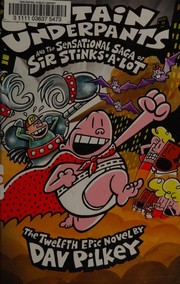 Captain Underpants and the Sensational Saga of Sir Stinks-A-Lot