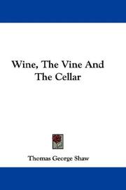 Wine, the vine and the cellar