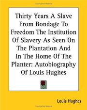 Thirty Years A Slave From Bondage To Freedom The Institution Of Slavery As Seen On The Plantation And In The Home Of The Planter