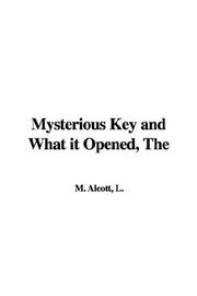 The Mysterious Key And What It Opened