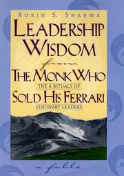 Leadership Wisdom from the Monk Who Sold His Ferrari