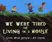 We were tired of living in a house