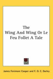 The Wing-and-wing: Or, Le Feu-follet. A Tale