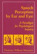 Speech perception by ear and eye