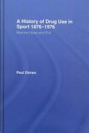 A History of Drug Use in Sport: 18761976
