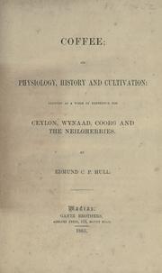 Coffee: its physiology, history, and cultivation