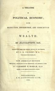 A treatise on political economy, or, the production, distribution, and consumption of wealth