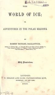 The world of ice, or, Adventures in the polar regions