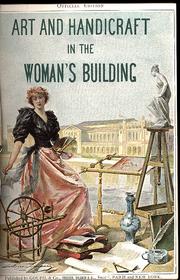 Art and handicraft in the Woman's Building of the world's Columbian Exposition, Chicago, 1893