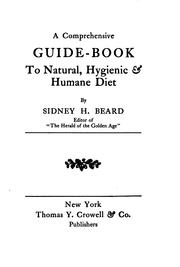 A comprehensive guide-book to natural, hygienic & humane diet