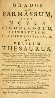 Gradus ad Parnassum, sive, Bibliotheca musarum, vel novus synonymorum, epithetorum, phrasium poeticarum, ac versuum thesaurus