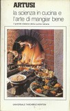 La scienza in cucina e l'arte di mangiar bene