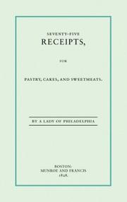 Seventy-five receipts for pastry, cakes, and sweetmeats