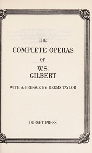 The complete operas of Gilbert and Sullivan
