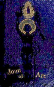 Personal Recollections of Joan of Arc