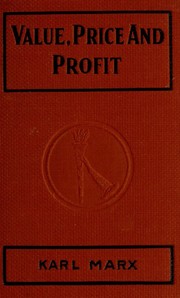 Value, price and profit, addressed to workingmen