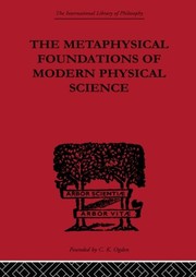 The Metaphysical Foundations of Modern Physical Science