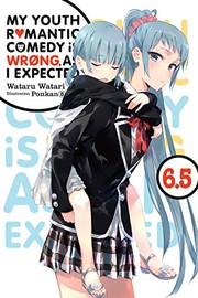 やはり俺の青春ラブコメはまちがっている。6.5
